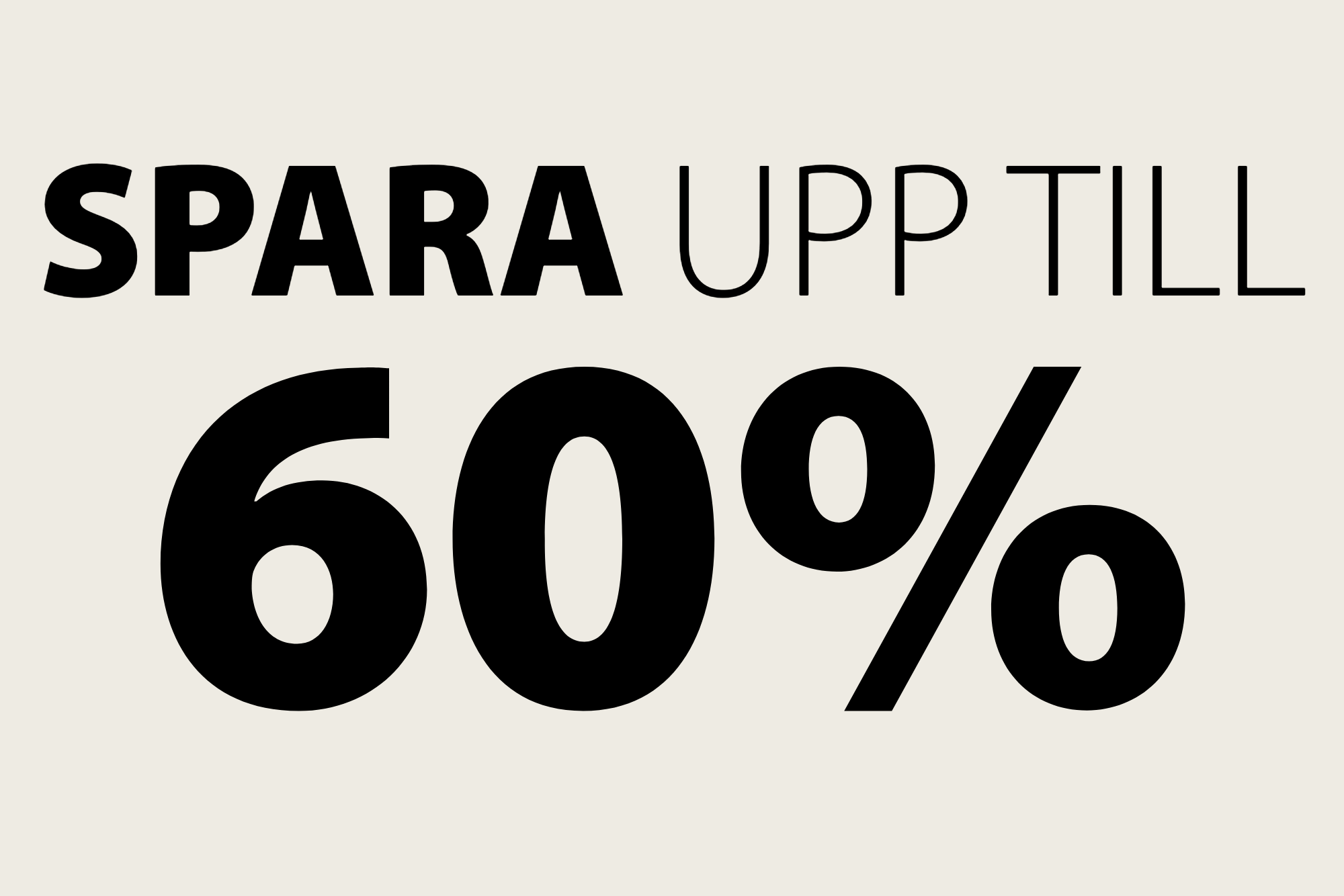 Spara upp till 60%