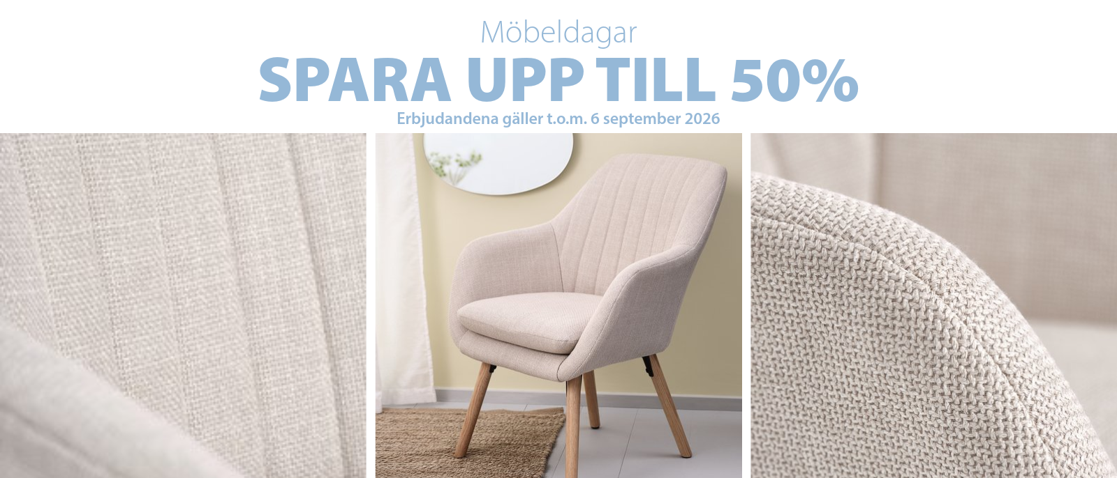 Möbeldagar- Spara upp till 50% Möbeldagar- Spara upp till 50%